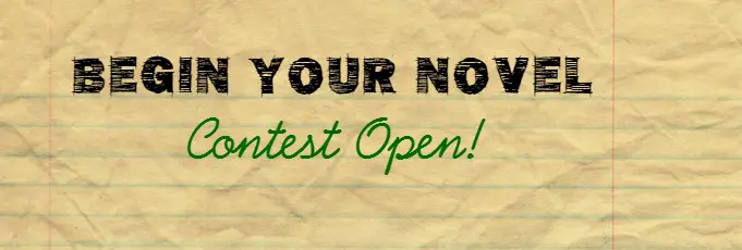 Begin Your Novel Writing Contest Is Open!