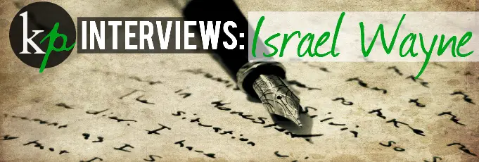 Kingdom Pen Interviews: Israel Wayne