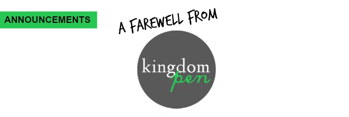 A Farewell From Kingdom Pen