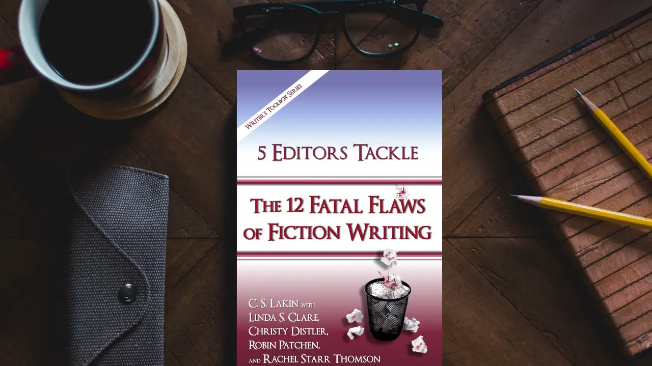 KP Book Review: 5 Editors Tackle The 12 Fatal Flaws of Fiction Writing by C.S. Lakin et al.