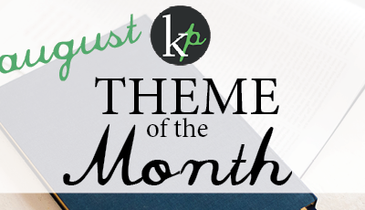 August Theme of the Month!