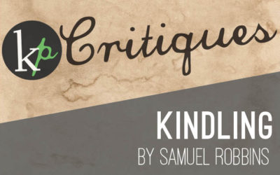 KP Critiques | Kindling