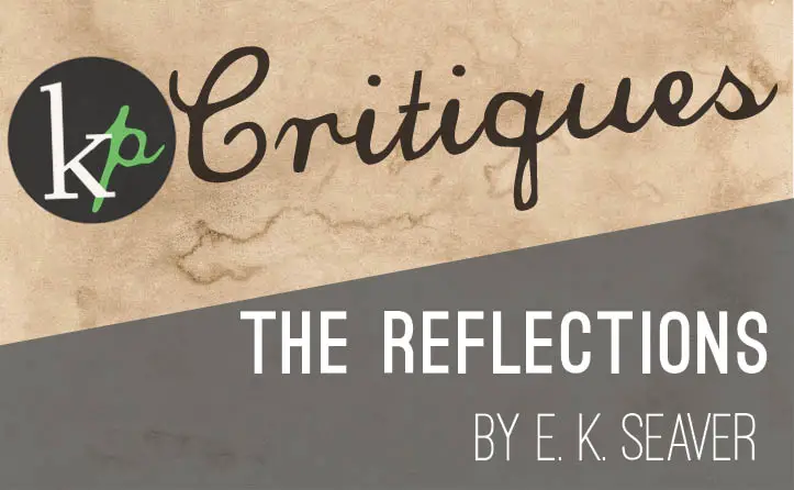 KP Critiques | The Reflections